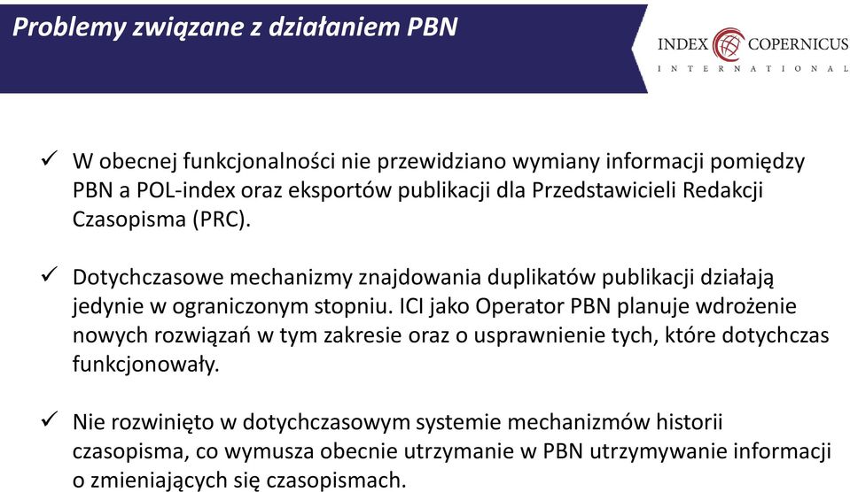 ICI jako Operator PBN planuje wdrożenie nowych rozwiązań w tym zakresie oraz o usprawnienie tych, które dotychczas funkcjonowały.