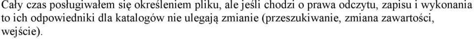 to ich odpowiedniki dla katalogów nie ulegają