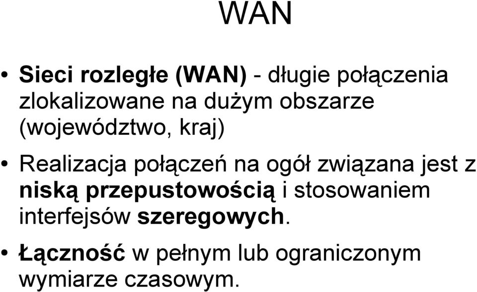 związana jest z niską przepustowością i stosowaniem interfejsów