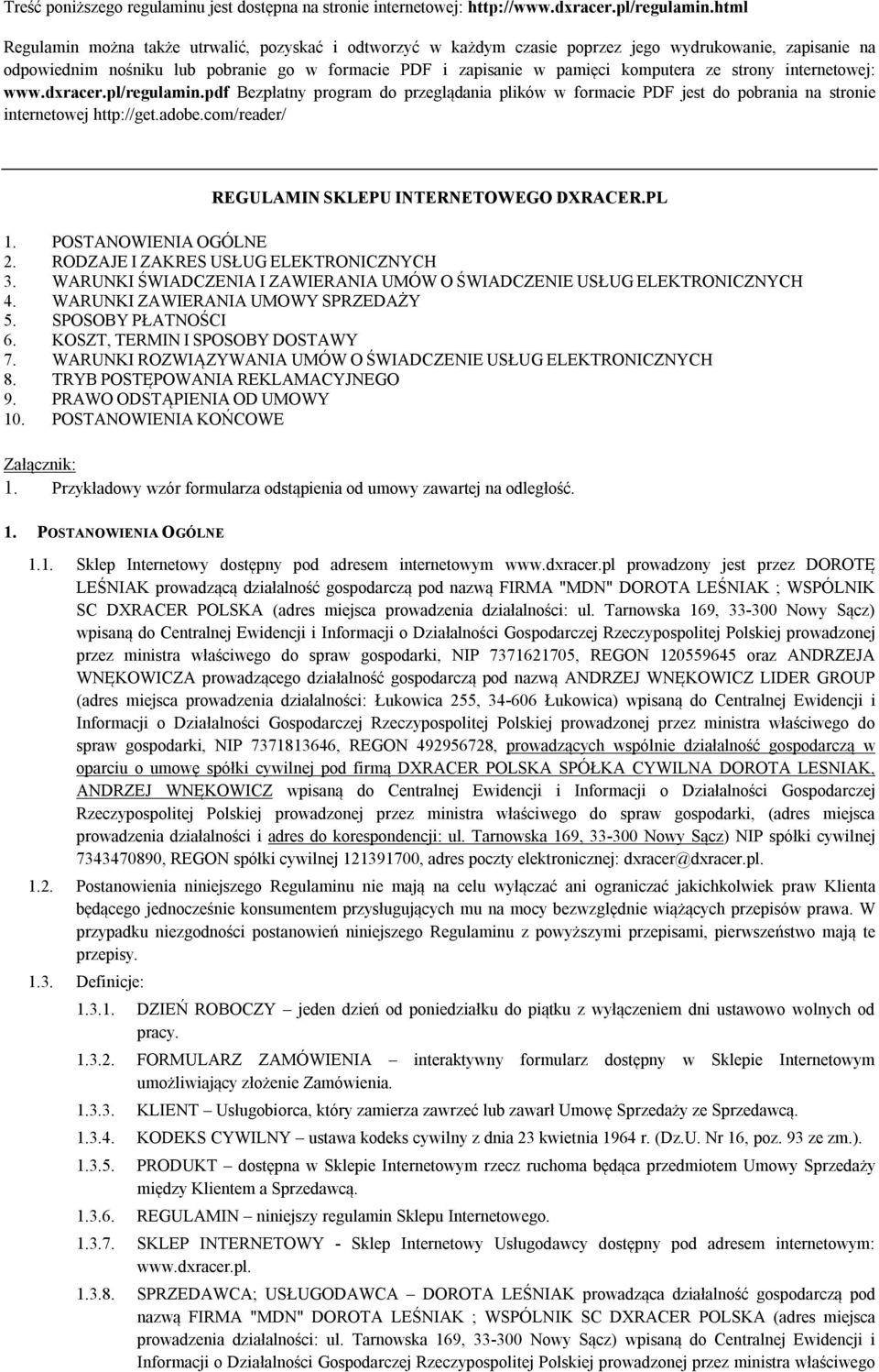 strony internetowej: www.dxracer.pl/regulamin.pdf Bezpłatny program do przeglądania plików w formacie PDF jest do pobrania na stronie internetowej http://get.adobe.