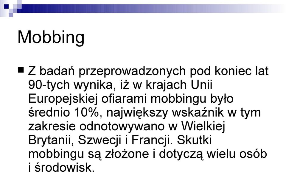 największy wskaźnik w tym zakresie odnotowywano w Wielkiej Brytanii,