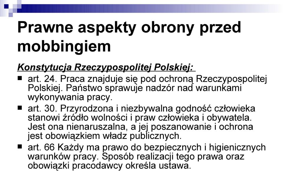 Przyrodzona i niezbywalna godność człowieka stanowi źródło wolności i praw człowieka i obywatela.