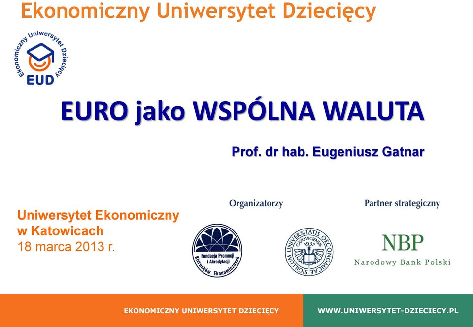 Eugeniusz Gatnar Uniwersytet Ekonomiczny w