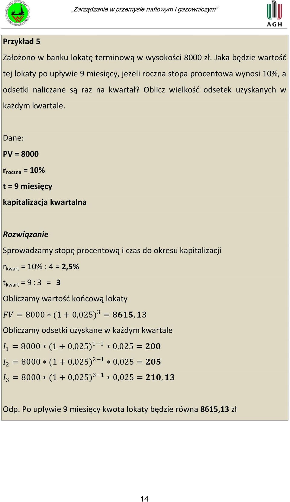 Oblicz wielkośd odsetek uzyskanych w każdym kwartale.