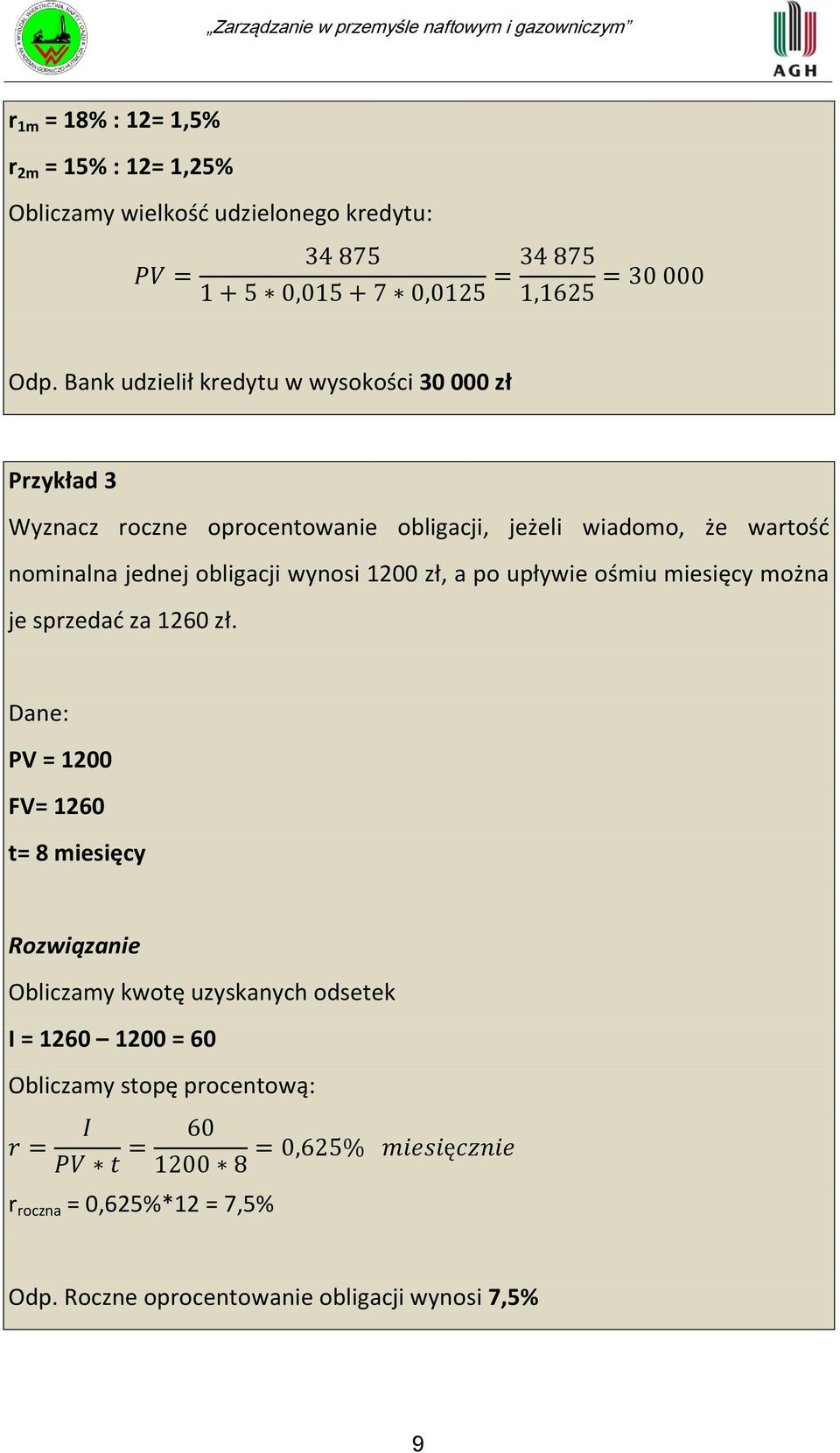 1200 zł, a po upływie ośmiu miesięcy można je sprzedad za 1260 zł.