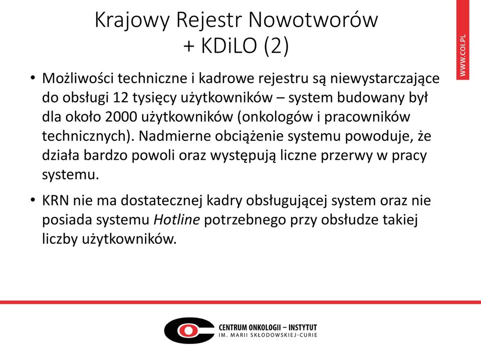 Nadmierne obciążenie systemu powoduje, że działa bardzo powoli oraz występują liczne przerwy w pracy systemu.