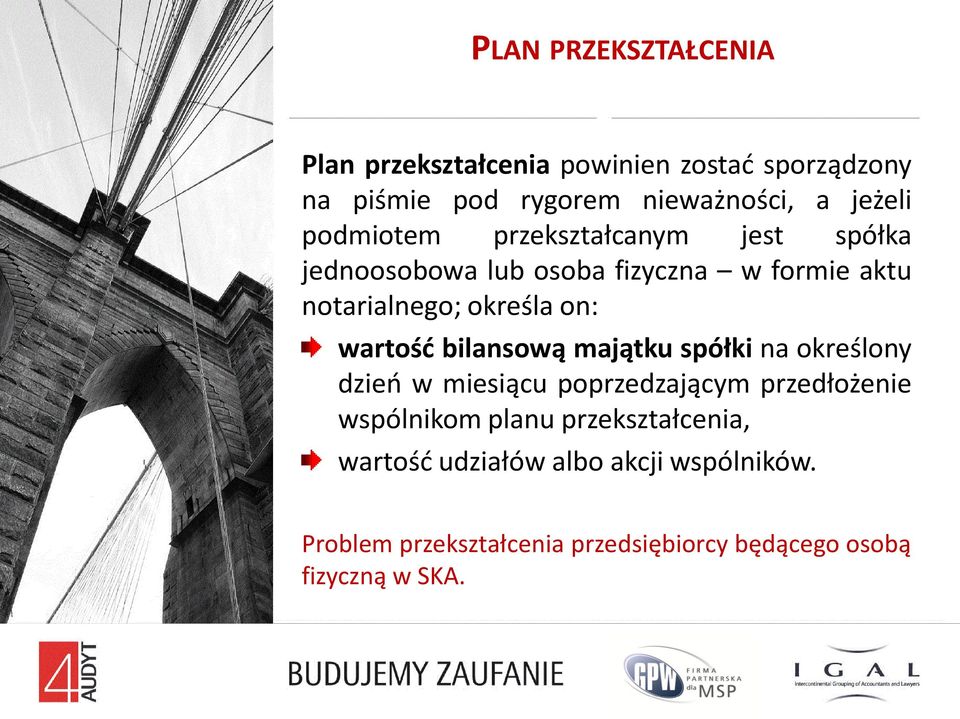 bilansową majątku spółki na określony dzień w miesiącu poprzedzającym przedłożenie wspólnikom planu przekształcenia,