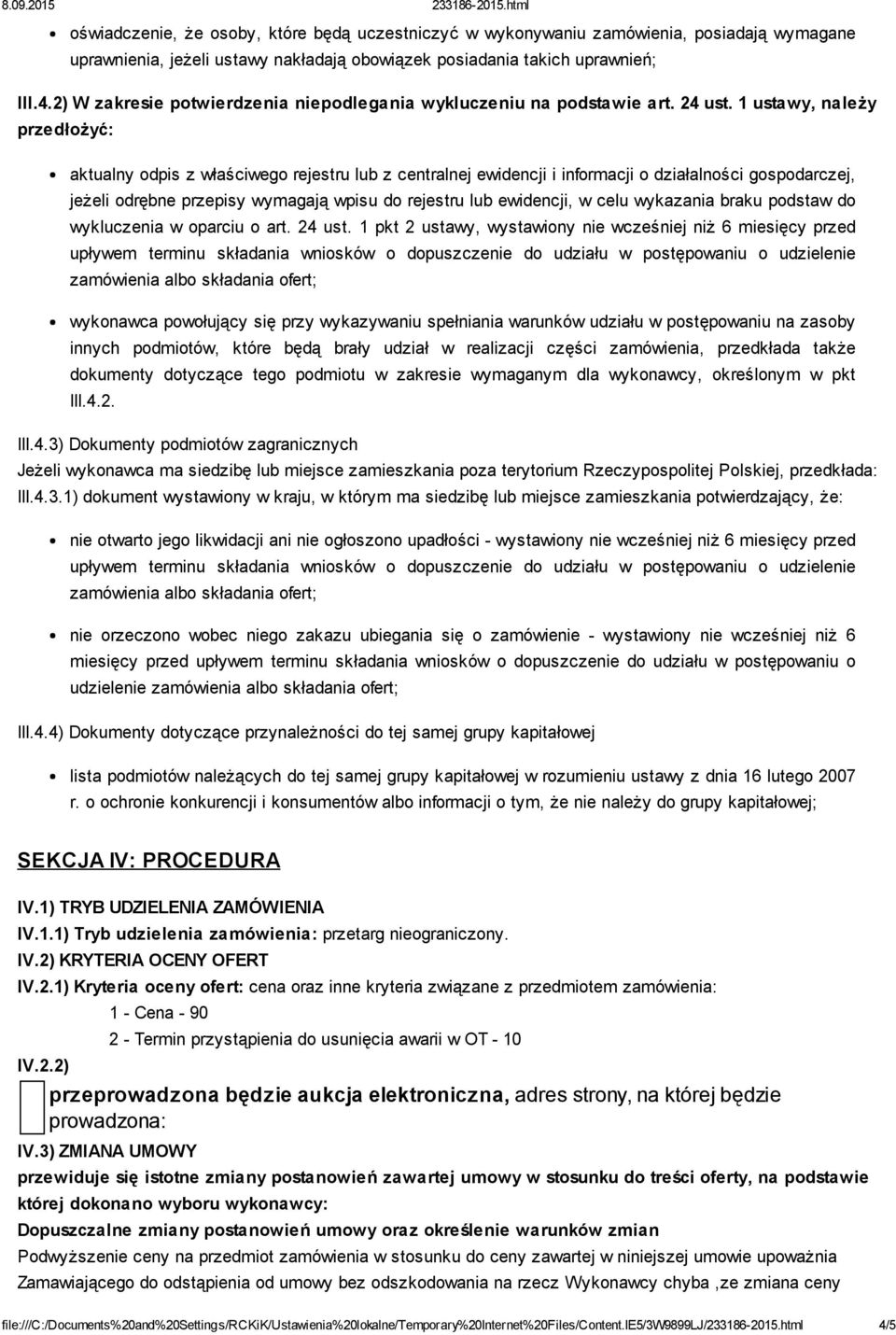 1 ustawy, należy przedłożyć: aktualny odpis z właściwego rejestru lub z centralnej ewidencji i informacji o działalności gospodarczej, jeżeli odrębne przepisy wymagają wpisu do rejestru lub