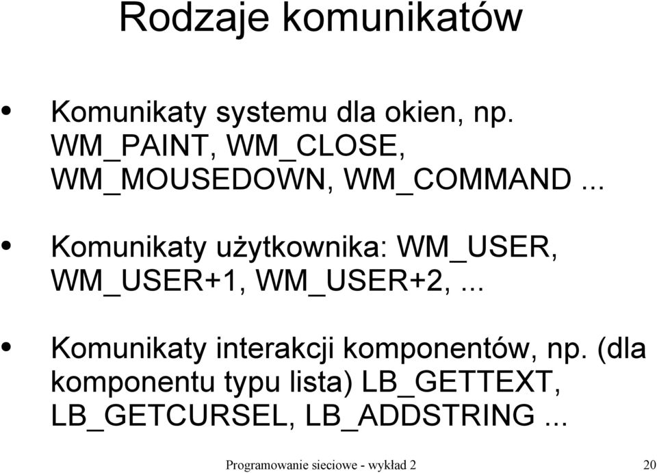 .. Komunikaty użytkownika: WM_USER, WM_USER+1, WM_USER+2,.