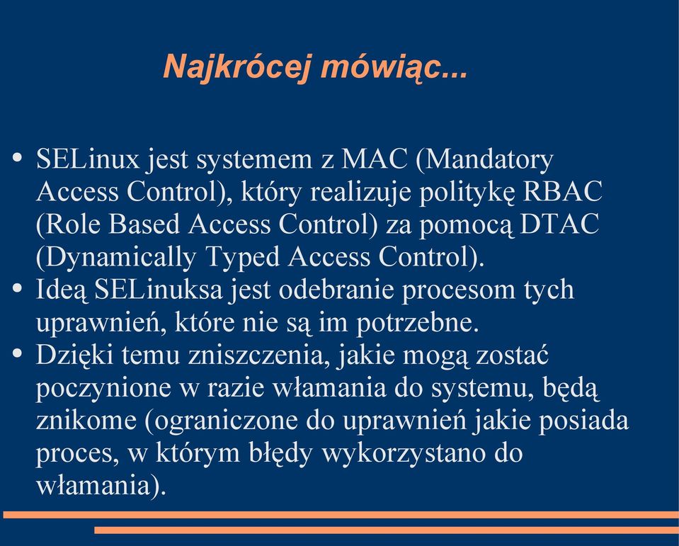 Control) za pomocą DTAC (Dynamically Typed Access Control).