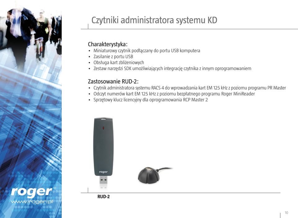 RUD-2: Czytnik administratora systemu RACS 4 do wprowadzania kart EM 125 khz z poziomu programu PR Master Odczyt numerów