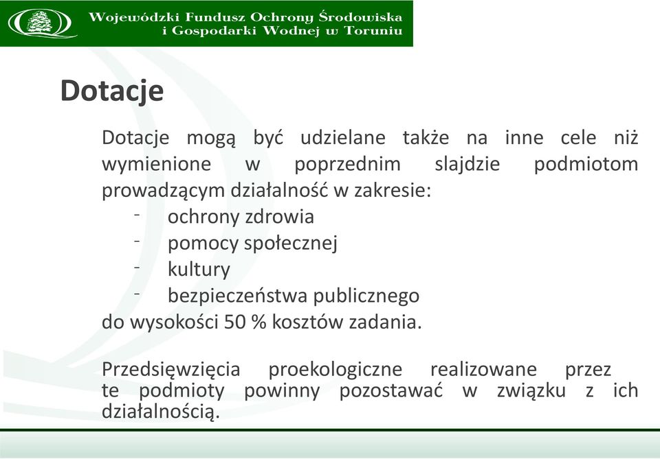 społecznej kultury bezpieczeństwa publicznego do wysokości 50 % kosztów zadania.