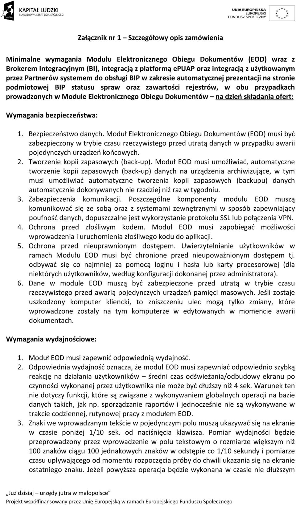 Elektronicznego Obiegu Dokumentów na dzień składania ofert: Wymagania bezpieczeństwa: 1. Bezpieczeństwo danych.