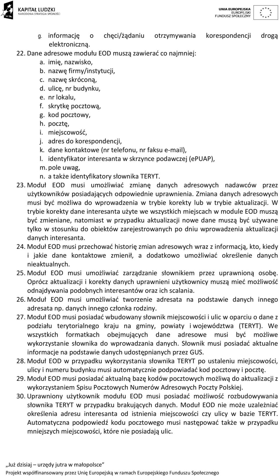 identyfikator interesanta w skrzynce podawczej (epuap), m. pole uwag, n. a także identyfikatory słownika TERYT. 23.