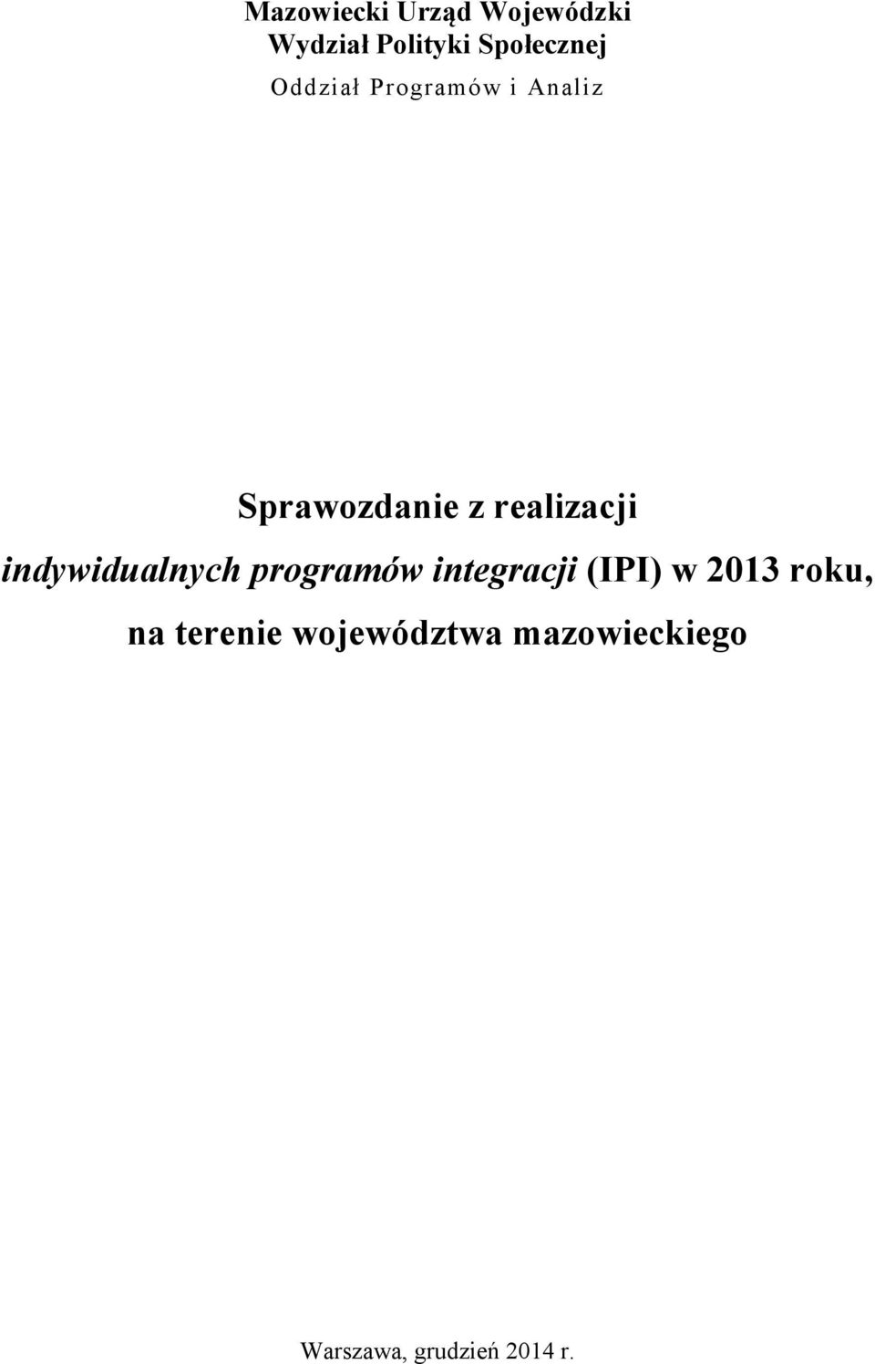 realizacji indywidualnych programów integracji (IPI) w