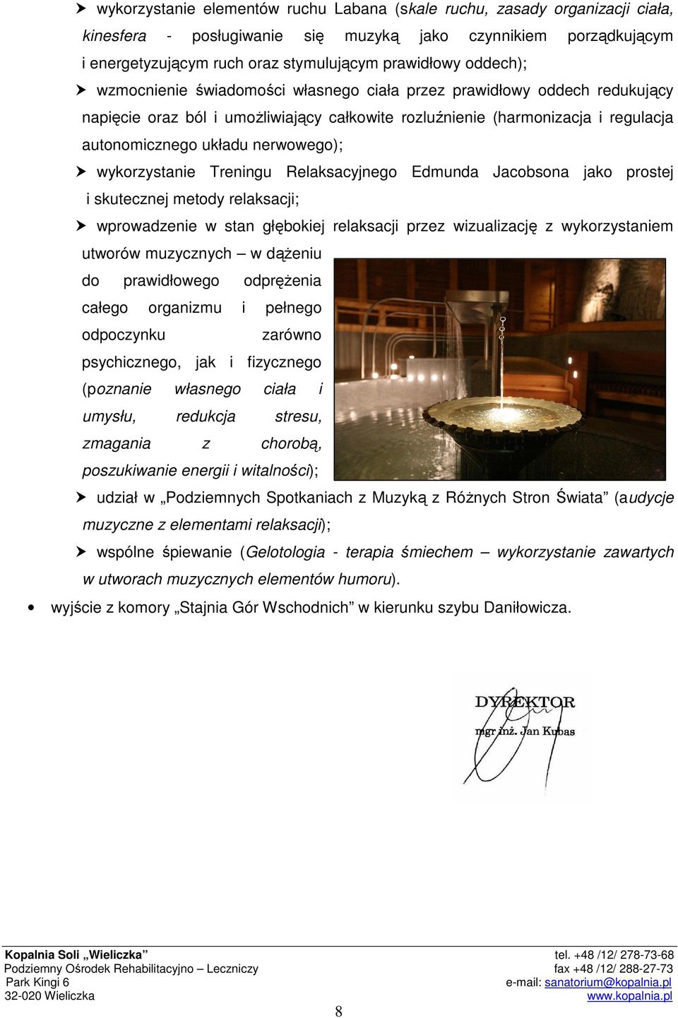 wykorzystanie Treningu Relaksacyjnego Edmunda Jacobsona jako prostej i skutecznej metody relaksacji; wprowadzenie w stan głębokiej relaksacji przez wizualizację z wykorzystaniem utworów muzycznych w