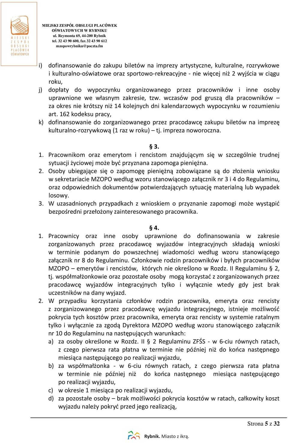 wczasów pod gruszą dla pracowników za okres nie krótszy niż 14 kolejnych dni kalendarzowych wypoczynku w rozumieniu art.