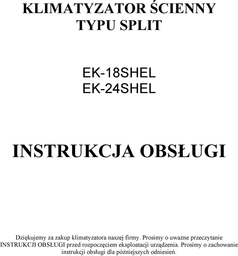 Prosimy o uważne przeczytanie INSTRUKCJI OBSŁUGI przed