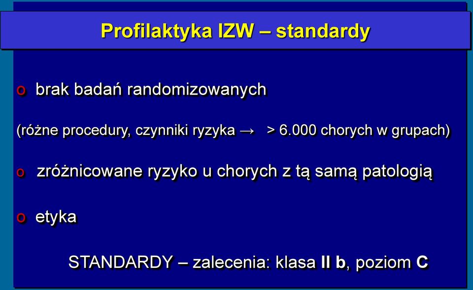 000 chorych w grupach) o zróżnicowane ryzyko u chorych