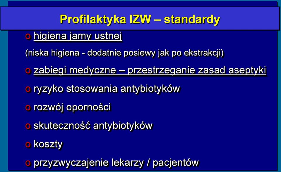 przestrzeganie zasad aseptyki o ryzyko stosowania antybiotyków o