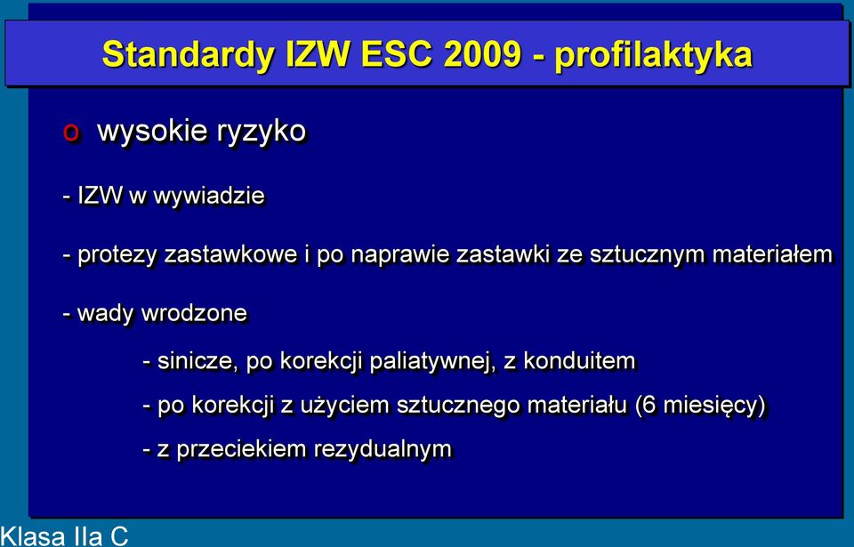 materiałem - wady wrodzone - sinicze, po korekcji paliatywnej, z konduitem