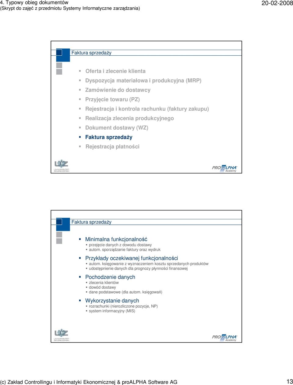 księgowanie z wyznaczeniem kosztu sprzedanych produktów udostępnienie danych dla prognozy płynności