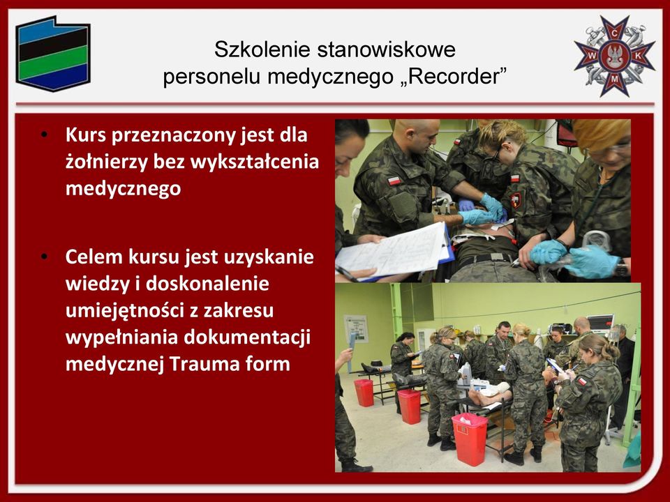 medycznego Celem kursu jest uzyskanie wiedzy i doskonalenie