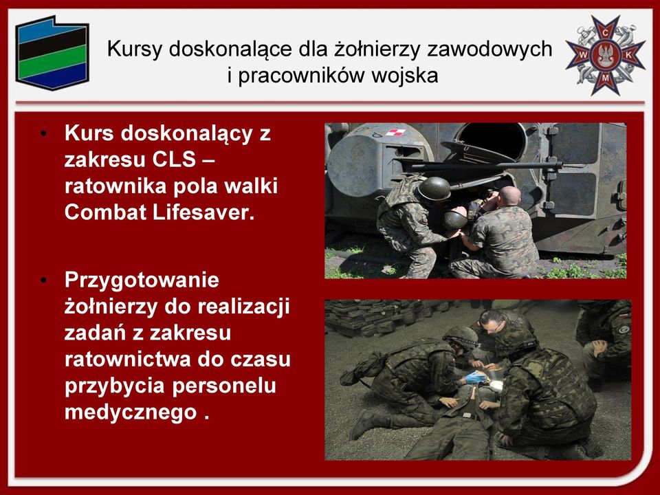 Combat Lifesaver.