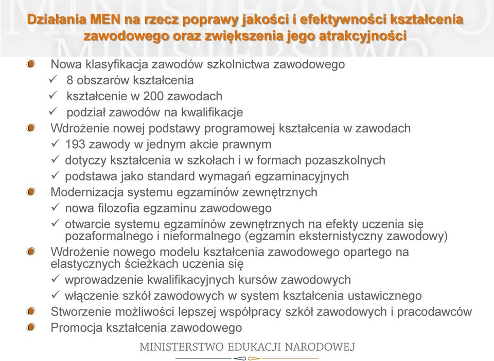 podstawa jako standard wymagań egzaminacyjnych Modernizacja systemu egzaminów zewnętrznych nowa filozofia egzaminu zawodowego otwarcie systemu egzaminów zewnętrznych na efekty uczenia się