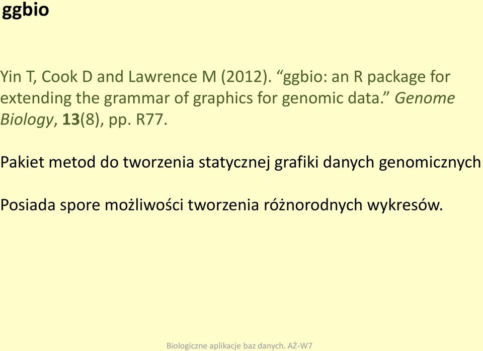 genomic data. Genome Biology, 13(8), pp. R77.