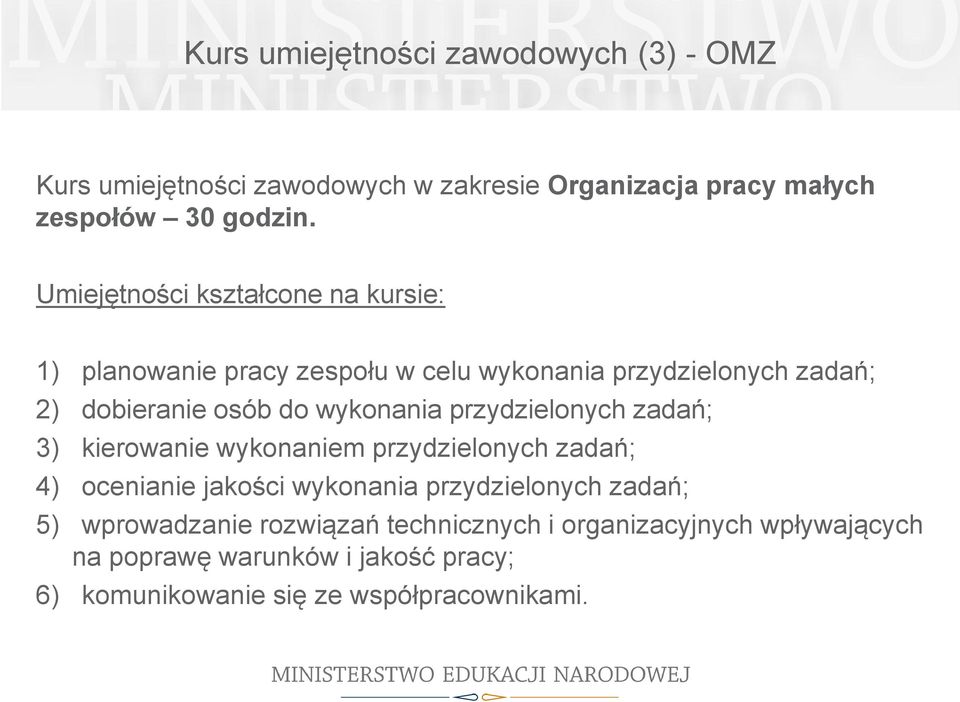 wykonania przydzielonych zadań; 3) kierowanie wykonaniem przydzielonych zadań; 4) ocenianie jakości wykonania przydzielonych zadań;