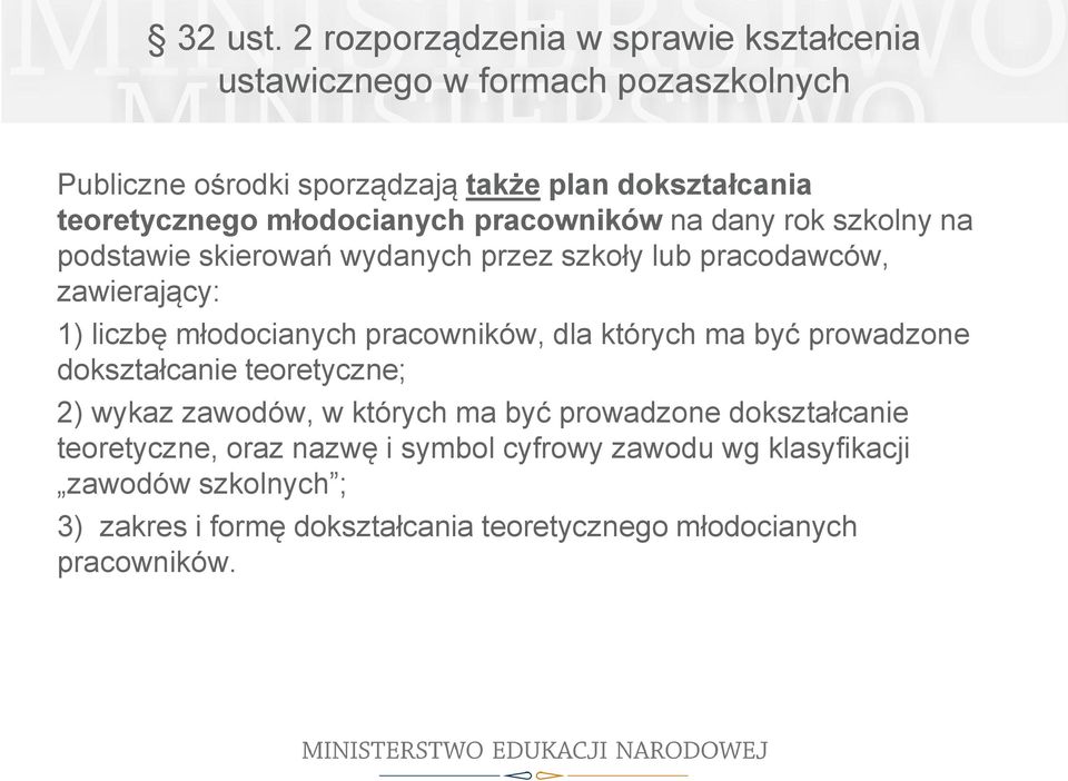 młodocianych pracowników na dany rok szkolny na podstawie skierowań wydanych przez szkoły lub pracodawców, zawierający: 1) liczbę młodocianych