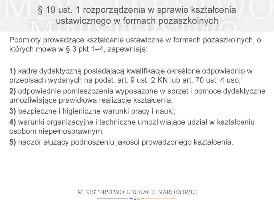 pkt 1 4, zapewniają: 1) kadrę dydaktyczną posiadającą kwalifikacje określone odpowiednio w przepisach wydanych na podst. art. 9 ust. 2 KN lub art. 70 ust.