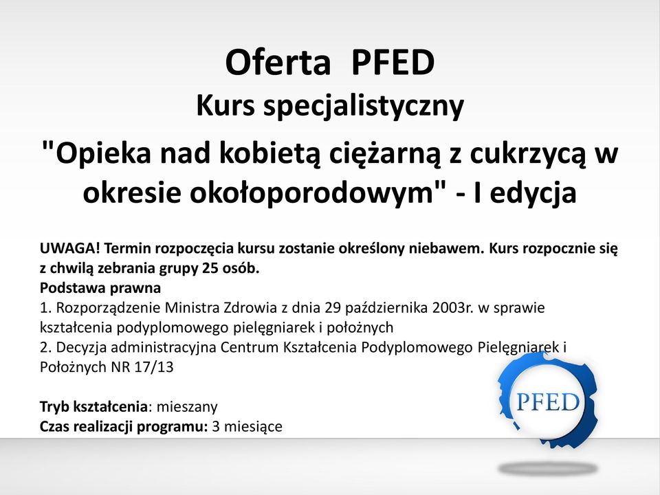 Rozporządzenie Ministra Zdrowia z dnia 29 października 2003r. w sprawie kształcenia podyplomowego pielęgniarek i położnych 2.