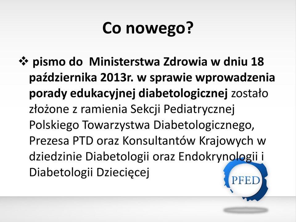 ramienia Sekcji Pediatrycznej Polskiego Towarzystwa Diabetologicznego, Prezesa PTD