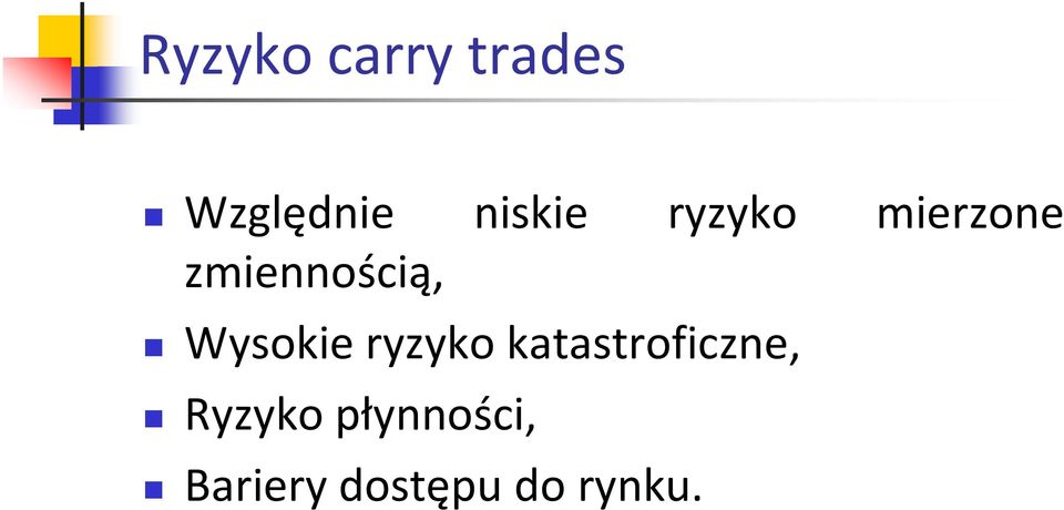 zmiennością, Wysokie ryzyko