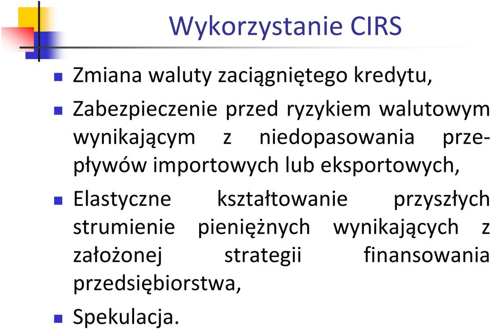 importowych lub eksportowych, Elastyczne kształtowanie przyszłych