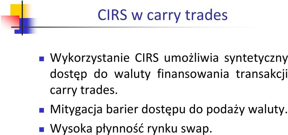 finansowania transakcji carry trades.