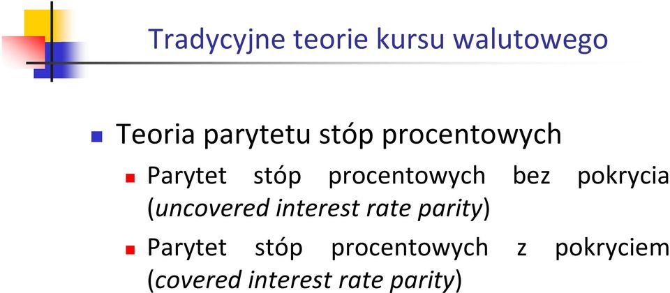 pokrycia (uncovered interest rate parity) Parytet