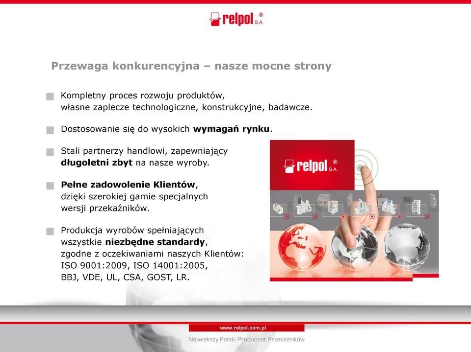 Pełne zadowolenie Klientów, dzięki szerokiej gamie specjalnych wersji przekaźników.