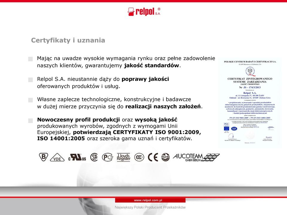 Własne zaplecze technologiczne, konstrukcyjne i badawcze w dużej mierze przyczynia się do realizacji naszych założeń.