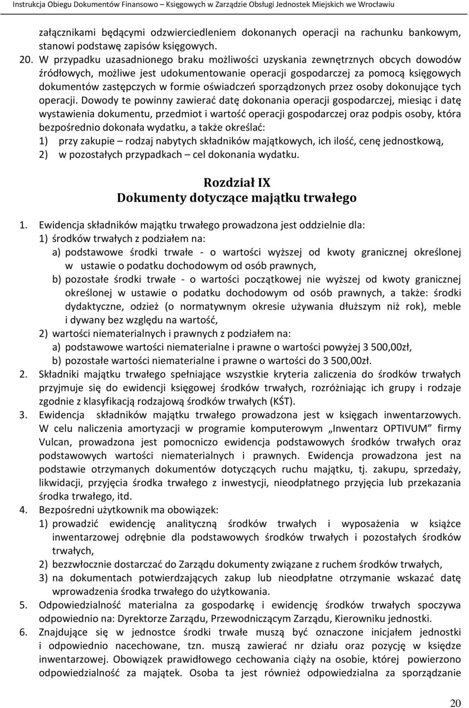 oświadczeń sporządzonych przez osoby dokonujące tych operacji.