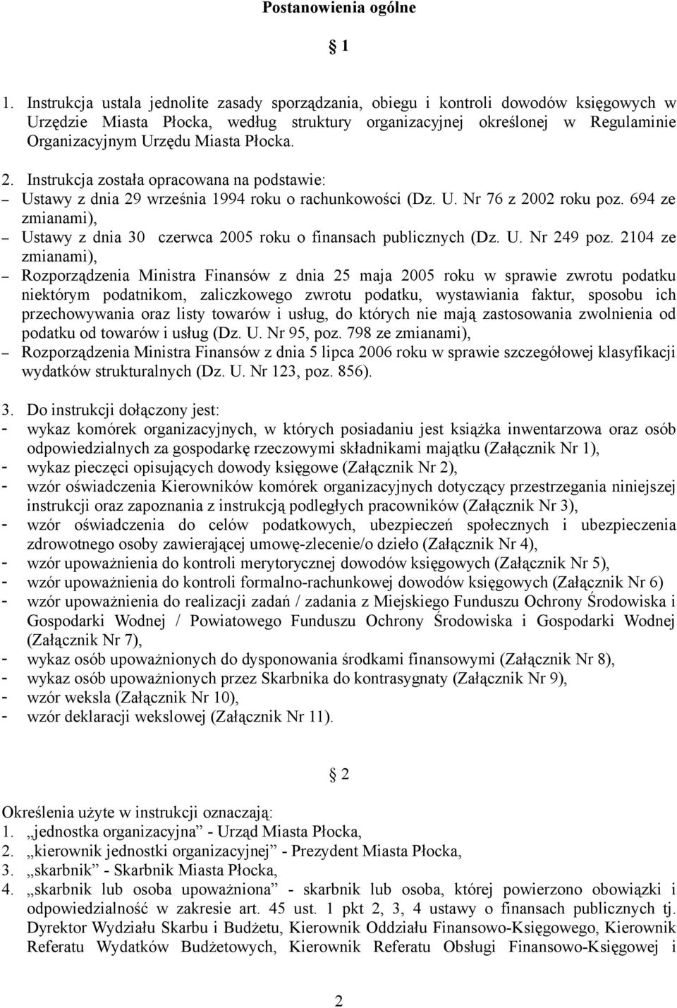 Płocka. 2. Instrukcja została opracowana na podstawie: Ustawy z dnia 29 września 1994 roku o rachunkowości (Dz. U. Nr 76 z 2002 roku poz.