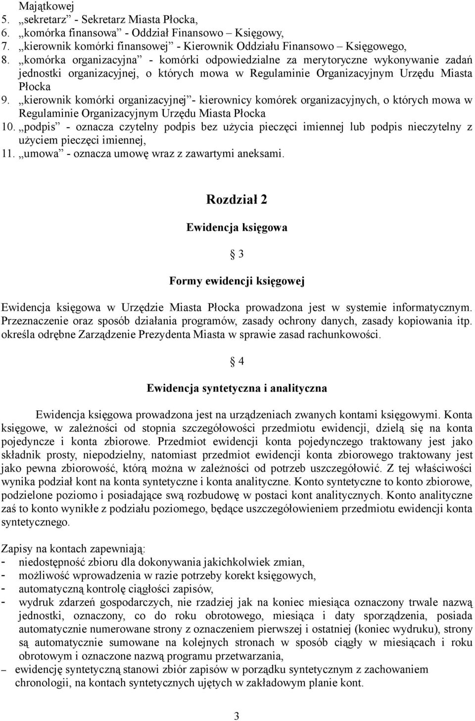 kierownik komórki organizacyjnej - kierownicy komórek organizacyjnych, o których mowa w Regulaminie Organizacyjnym Urzędu Miasta Płocka 10.