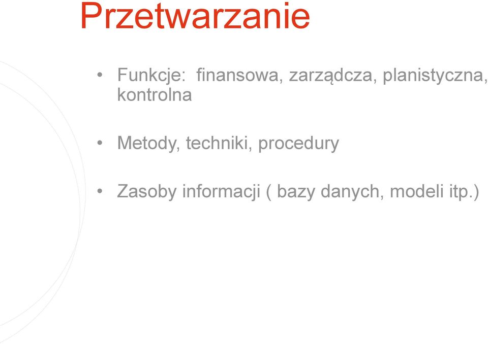 Metody, techniki, procedury Zasoby