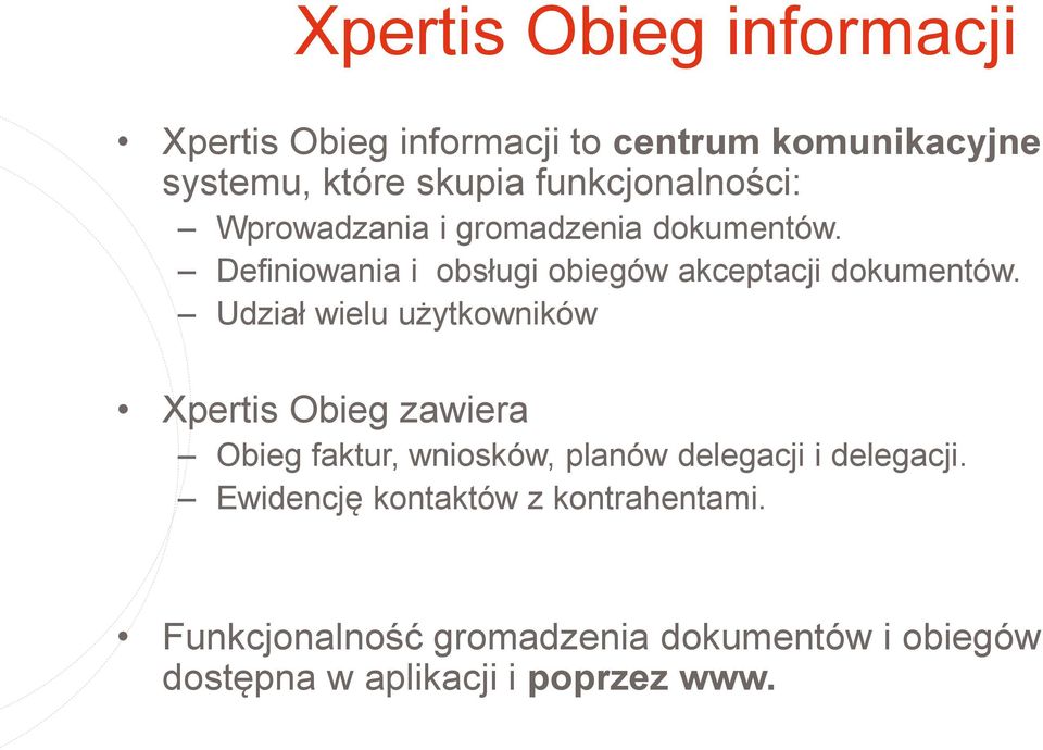 Definiowania i obsługi obiegów akceptacji dokumentów.