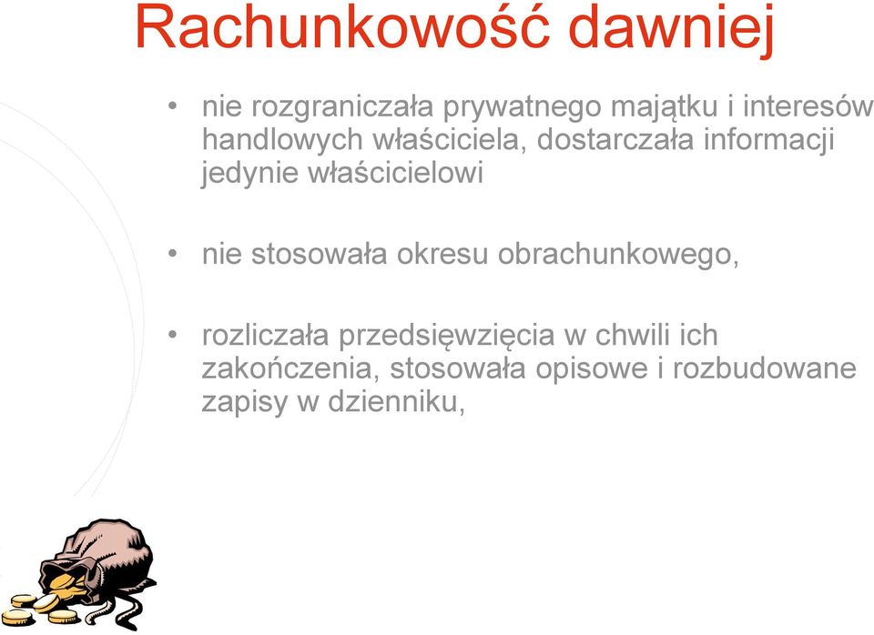 nie stosowała okresu obrachunkowego, rozliczała przedsięwzięcia w