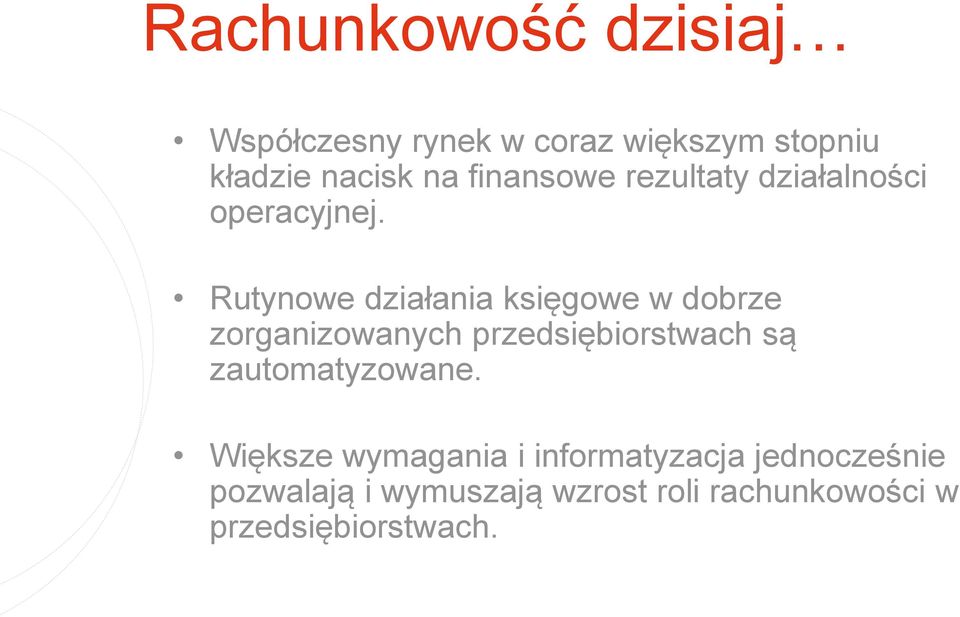 Rutynowe działania księgowe w dobrze zorganizowanych przedsiębiorstwach są