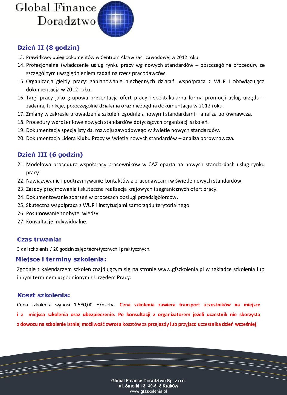 Organizacja giełdy pracy: zaplanowanie niezbędnych działań, współpraca z WUP i obowiązująca dokumentacja w 2012 roku. 16.