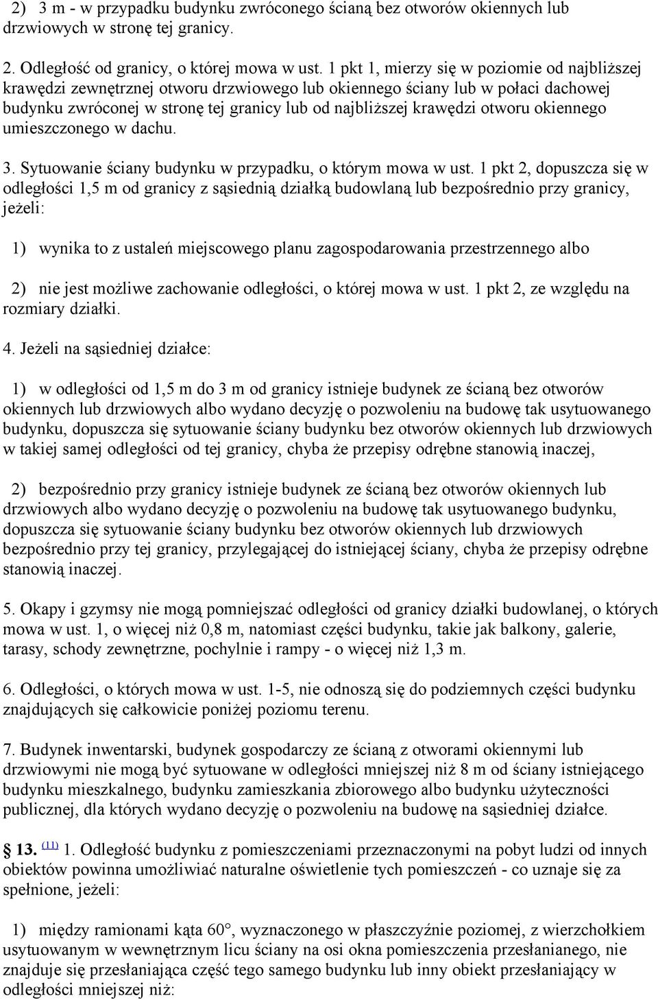 otworu okiennego umieszczonego w dachu. 3. Sytuowanie ściany budynku w przypadku, o którym mowa w ust.